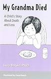 My Grandma Died: A Child's Story About Death and Loss
