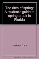 The rites of spring: A student's guide to spring break in Florida 0877954267 Book Cover