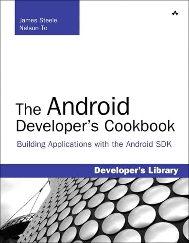 The Android Developer's Cookbook: Building Applications with the Android SDK (Developer's Library)