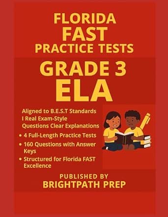 Florida Grade 3 FAST ELA Practice Tests: 4 Full-Length Practice Tests ...