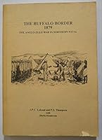 The Buffalo border, 1879: The Anglo-Zulu War in northern Natal (Research monograph / Department of History, University of Natal) 0869803441 Book Cover