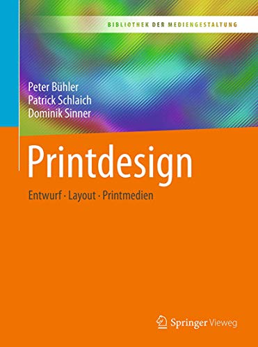 Printdesign: Entwurf – Layout – Printmedien (Bibliothek der Mediengestaltung)