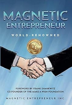 Magnetic Entrepreneur World-Renowned by [Magnetic Entrepreneur, Robert J Moore]