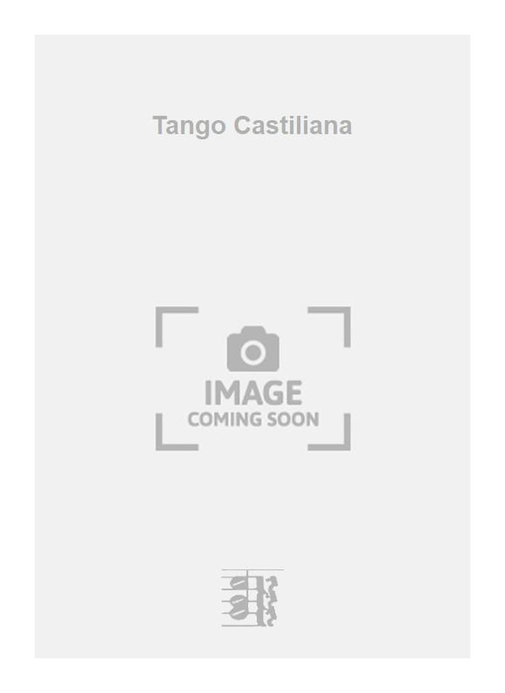 Tango Castiliana. Vocal And Piano.