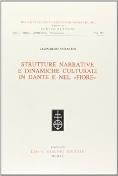 Strutture Narrative E Dinamiche Culturali in Dante E Nel Fiore