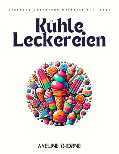 Kühle Leckereien: Einfache Gefrorene Desserts für Jeden