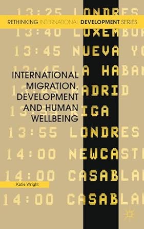International Migration, Development and Human Wellbeing 2012th Edition book cover