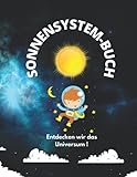 Sonnensystem-Buch: Entdecken wir das Universum !: Helfen Sie Ihren Kindern, einen Teil unseres Universums zu entdecken, der das Sonnensystem ist. - Emy Publishing 