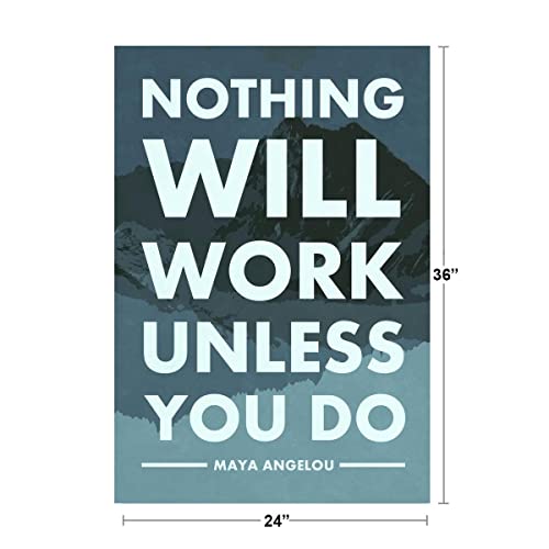 Image of Nothing Will Work Unless You Do Maya Angelou Quote Motivational Perseverance Determination Strength Resilience Dedication Cool Wall Art Print Poster 24x36