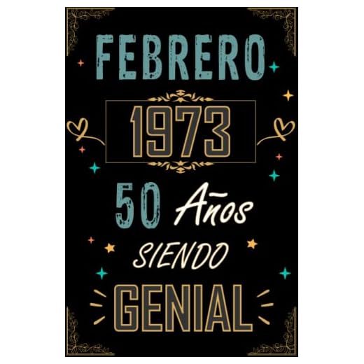 CUADERNO, FEBRERO 1973 50 AÑOS SIENDO GENIAL: Regalo de 50 cumpleaños para mujeres y hombres, ideas de 50 cumpleaños... un cumpleaños... divertido, ... regalo de 50 cumpleaños para él/ella.