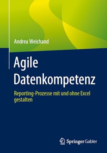 Agile Datenkompetenz: Reporting-Prozesse mit und ohne Excel gestalten