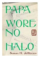 Papa wore no halo B0006AYWW6 Book Cover