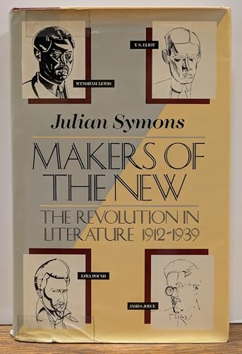 Makers of the New: The Revolution in Literature, 1912-1939