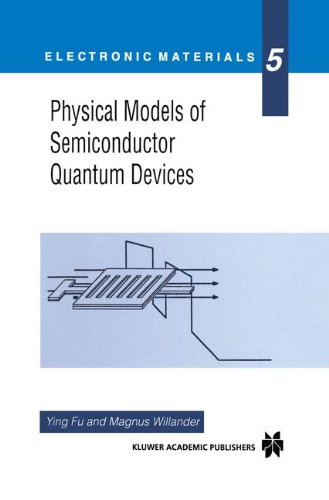 Buy Physical Models of Semiconductor Quantum Devices: v. 5 (Electronic Materials Series) โ BookShops.in