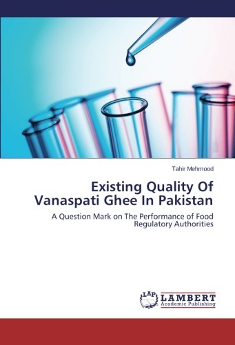 Existing Quality of Vanaspati Ghee in Pakistan