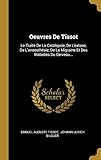  Oeuvres de Tissot: Le Traité de la Catalepsie, de l\'Extase, de l\'Anoesthésie, de la Migraine Et Des Maladies Du Cerveau...
