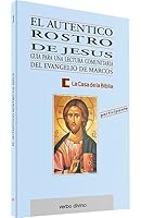 El auténtico rostro de Jesús: Guía para una lectura comunitaria del evangelio de Marcos 8481691283 Book Cover