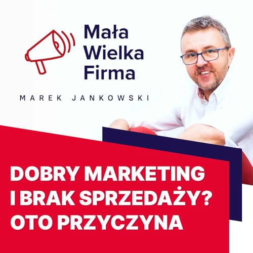 Page de couverture de A jeśli to Twój PRODUKT, nie marketing, jest przyczyną słabej sprzedaży?