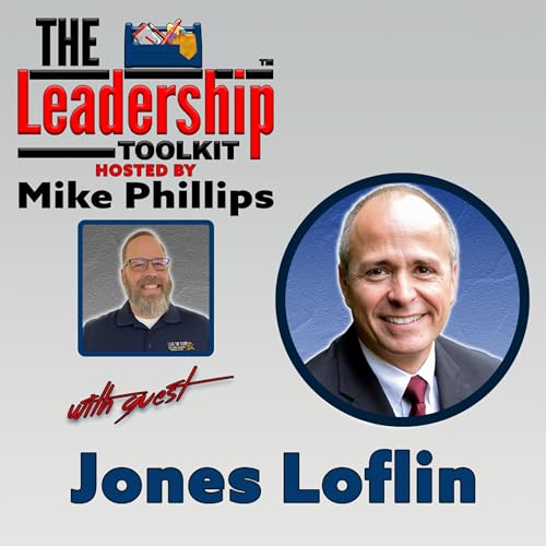 『Transform Your Focus, Choices, and Leadership Growth | The Leadership Toolkit | Guest: Jones Loflin』のカバーアート