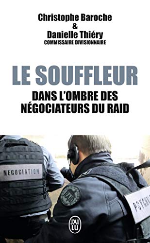 Le souffleur: Dans l'ombre des négociateurs du RAID