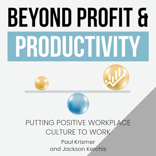 Beyond Profit &amp;amp; Productivity by Paul Krismer, Jackson Kerchis episode artwork