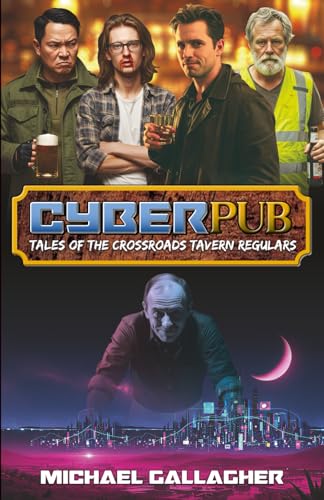 Cyberpub: Tales Of The Crossroads Tavern Regulars