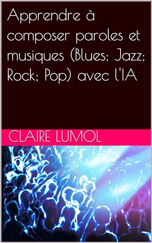 Photo de Apprendre à composer paroles et musiques (Blues; Jazz; Rock; Pop) avec l'IA
