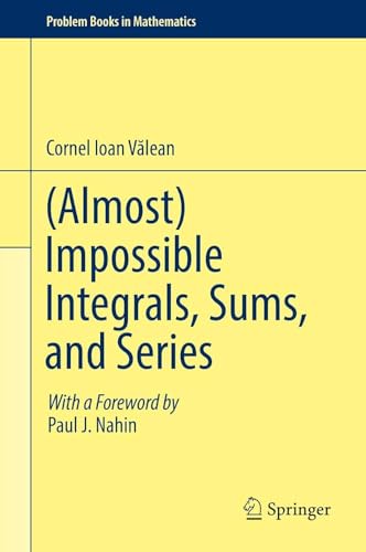 (Almost) Impossible Integrals, Sums, and Series view 2