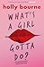 What's a Girl Gotta Do? (The Spinster Club Series #3)