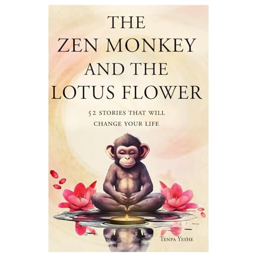 The Zen Monkey and the Lotus Flower: 52 Stories to Relieve Stress, Stop Negative Thoughts, Find Happiness, and Live Your Best Life