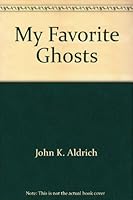 My Favorite Ghosts 099900865X Book Cover