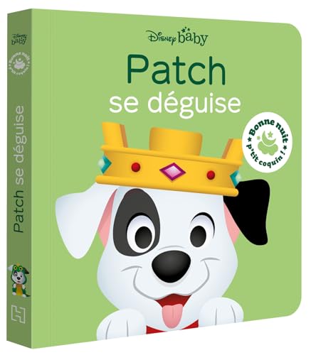 DISNEY BABY - Bonne nuit, p'tit coquin ! - Patch se déguise - Les 101 Dalmatiens