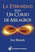 Eternidad Segun Un Curso de Milagros, La 8494614444 Book Cover