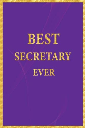 Best Secretary Ever: Lined Notebook, Gold Letters on Purple Cover, Gold Border Margins, Diary, Journal, 6 x 9 in., 110 Lined Pages