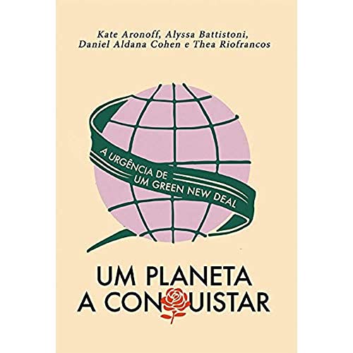 Um planeta a conquistar: a urgência de um Green New Deal
