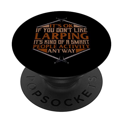 Its Ok If You Dont Like Larping Role Play Larping PopSockets Swappable PopGrip, Black