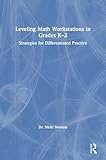 Leveling Math Workstations in Grades K–2: Strategies for Differentiated Practice