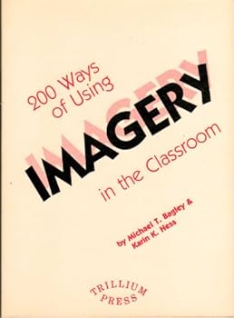 Paperback Two Hundred Ways of Using Imagery in the Classroom: A Guide for Developing Imagination & Creativity in Elementary Students Book