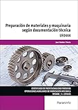 Preparación de materiales y maquinaria según documentación técnica (Fabricación Mecánica)