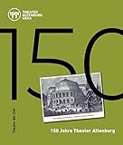  150 Jahre Theater Altenburg (Außer den Reihen)
