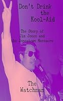 Don't Drink the Kool-Aid: The Story of Jim Jones and the Jonestown massacre B0CPB96RTJ Book Cover