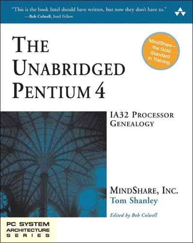 The Unabridged Pentium 4: IA32 Processor Genealogy