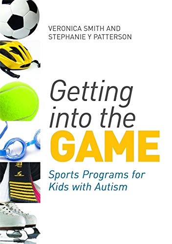 Jessica Kingsley Publishers Getting Into the Game: Sports Programs for Kids with Autism