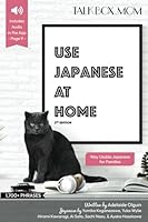 Use Japanese at Home, over 1700+ Phrases with Audio, Japanese Phrase Book for Families: Way Usable Japanese for Families: Learn Japanese for Kids and Families 0998741051 Book Cover