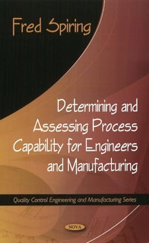 Determining and Assessing Process Capability for Engineers and Manufacturing (Quality Control Engineering and Manufacturing) view 2