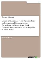 Impact of Corporate Social Responsibility on International Corporations as Exemplified by Broad-Based Black Economic Empowerment in the Republic of South Africa 3656850615 Book Cover