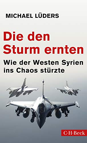 Die den Sturm ernten: Wie der Westen Syrien ins Chaos stürzte Die den Sturm ernten: Wie der Westen Syrien ins Chaos stürzte