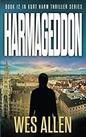 Harmageddon: Book 12 in Kurt Harm Thriller Series (Kurt Harm Series) B0D2TD3FST Book Cover