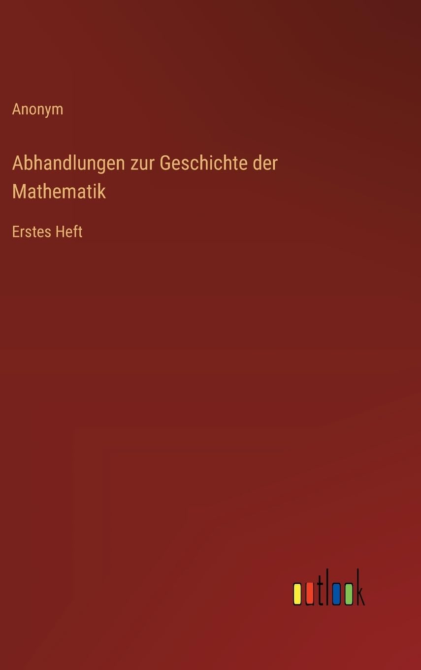 Abhandlungen zur Geschichte der Mathematik: Erstes Heft