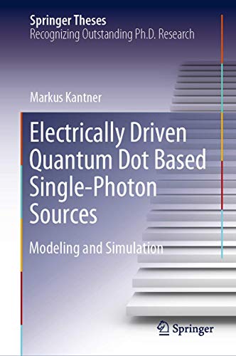 Electrically Driven Quantum Dot Based Single-Photon Sources: Modeling and Simulation (Springer Theses) view 2